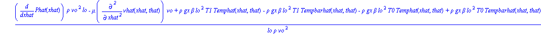 Demot := diff(vhat(xhat, that), that)+vhat(xhat, that)*diff(vhat(xhat, that), xhat) = -(diff(Phat(xhat), xhat)*rho*vo^2*lo-mu*diff(vhat(xhat, that), `$`(xhat, 2))*vo+rho*gx*beta*lo^2*T1*Temphat(xhat, ...